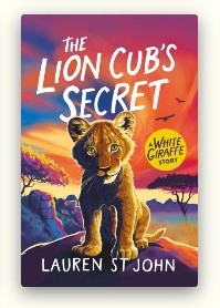 An image of the front cover of a book called 'The Lion Cub's Secret' by Lauren St John, featuring a cartoon lion cub sitting on a rock at sunset